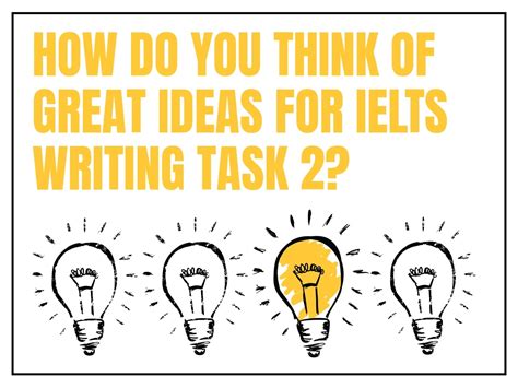 How To Think Of Ideas For Ielts Writing Task 2 Ted Ielts