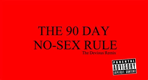 the 90 day no sex rule the devious remix quote of the week i ve seen honest faces before