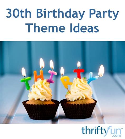 30th Birthday Party Theme Ideas Thriftyfun