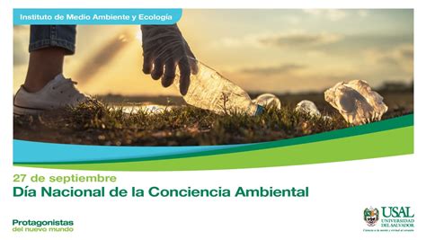 Día Nacional De La Conciencia Ambiental Universidad Del Salvador