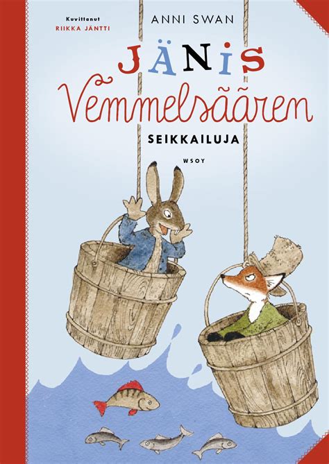 Swan, Anni: Jänis Vemmelsäären seikkailuja (WSOY) by Kirja.fi - Issuu