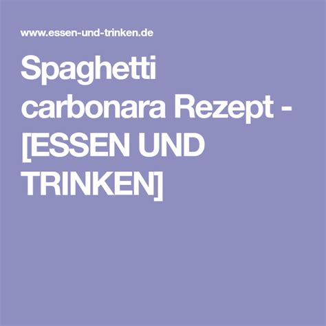 Spaghetti Carbonara mit Sahne Rezept | Rezept | Spaghetti carbonara mit sahne, Spaghetti ...
