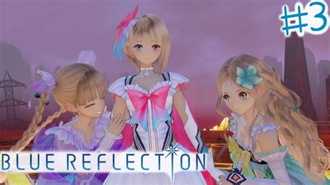 Blue Reflection Ps4 Part 3 Playthrough Chapter 3 Interlude Her