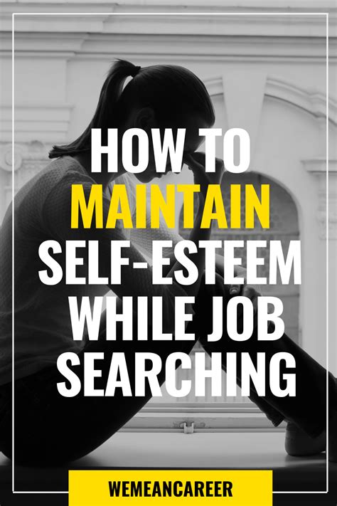 Ways To Maintain Self Esteem While Job Searching Job Search Career