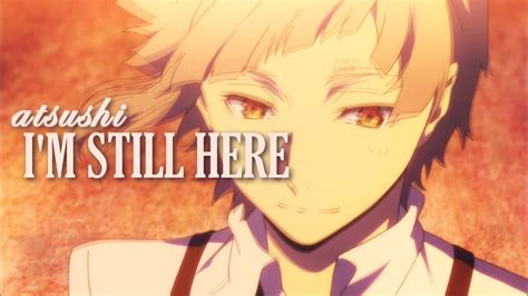 Atsushi ~ Im Still Here Amv Youtube