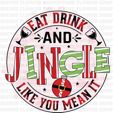 Eat Drink Jingle Png Merry Christmas Png Sublimation Christmas Shirt