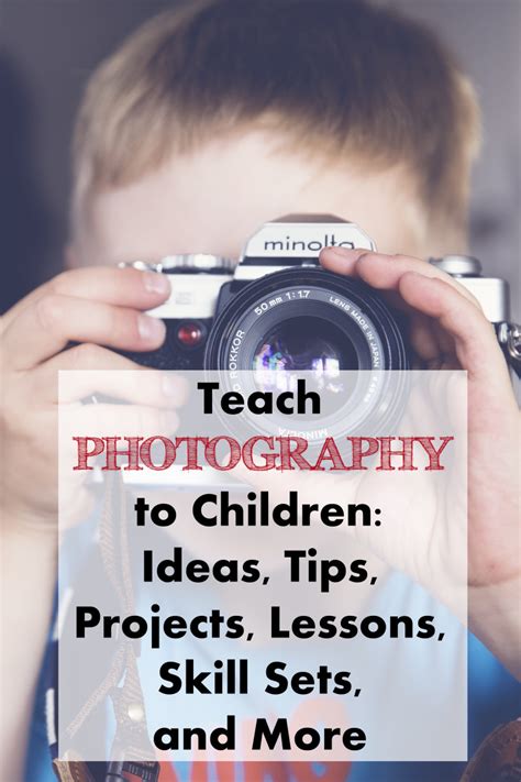 Teach Photography To Children Ideas Tips Projects