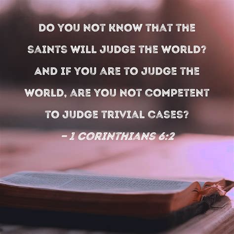 1 Corinthians 62 Do You Not Know That The Saints Will Judge The World