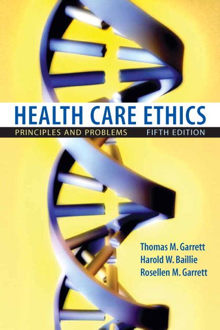 Garrett Baillie And Garrett Health Care Ethics Principles And Problems