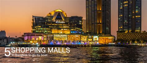 5 Riverside Shopping Malls In Bangkok To Go By Boat Bangkok Luxury