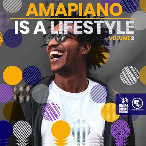 amapiano is a lifestyle vol 2 featuring top amapiano artists is out ubetoo