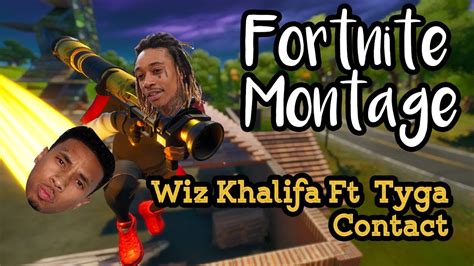 O maior e melhor resultado, aqui em nosso site você também pode baixar musicas do . Wiz Khalifa Ft. Tyga - Contact (Fortnite Montage) - YouTube