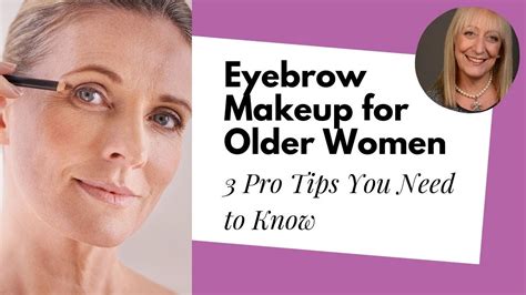 Choosing The Best Eyebrow Makeup After 60 Makeup Tips For Older Women