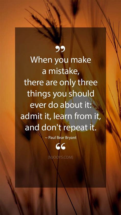 Paul Bear Bryant Quotes When You Make A Mistake There Are Only Three