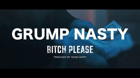 Grump Nasty Bitch Please Officialmusicvideo Shot By Ivan Shoots