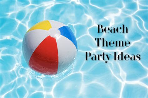 Beach Party Ideas For Invites Food Decorations And More
