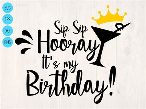 Sip Sip Hooray It S My Birthday Svg Etsy