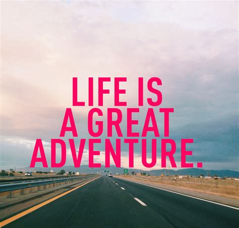 Famous Quotes For New Adventures - Our Picks for the Greatest Adventure ...