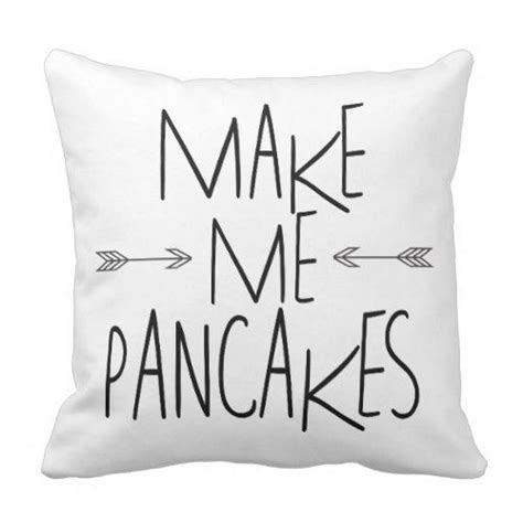 Make Me Pancakes Arrow Quote Throw Pillow Zazzle Pillows