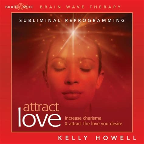Brain Sync Attract Love Kelly Howell