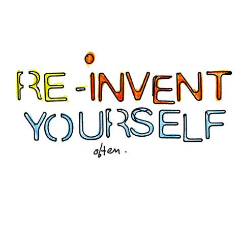 Wondering How To Reinvent Yourself
