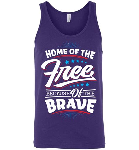 Home Of The Free Because Of The Brave 4th Of July Canvas Unisex Tank ...