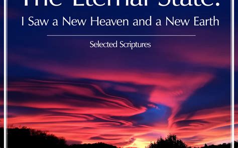 The Eternal State I Saw A New Heaven And A New Earth Archives The