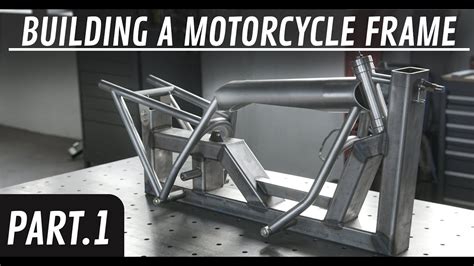Building A Motorcycle Frame Part 1 Youtube
