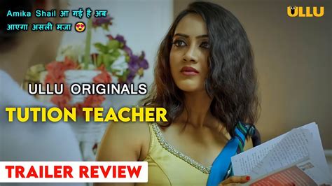 Tution Teacher Web Series Trailer Review Amika Shail Series Tution