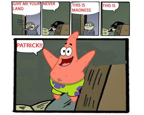 Image 56429 No This Is Patrick Know Your Meme