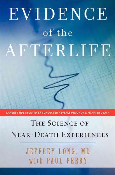 Evidence Of The Afterlife The Science Of Near Death Experiences By