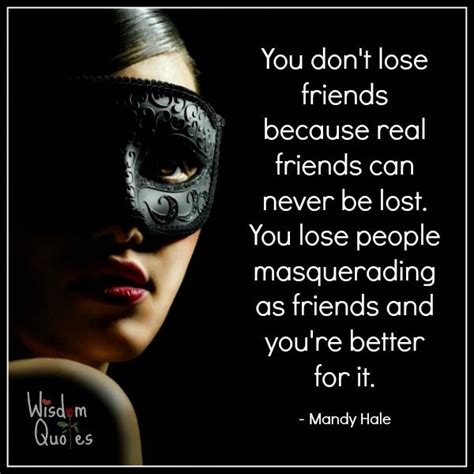 You Dont Lose Friends Because Real Friends Can Never Be Lost You