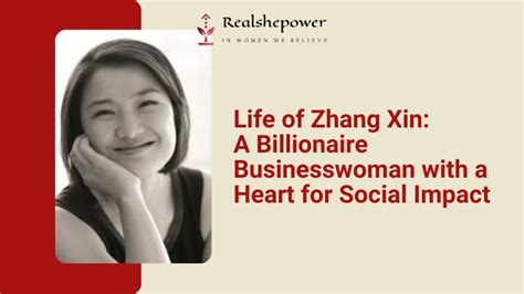 The Inspiring Journey Of Zhang Xin From Factory Workers Daughter To