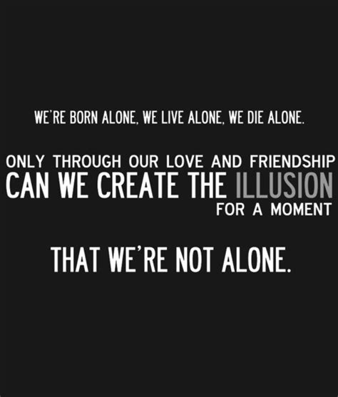Share motivational and inspirational quotes about dying alone. Criminal Quotes We're born alone we live alone we die alone | Picsmine