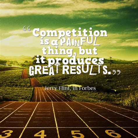 Competition Is A Painful Thing But It Produces Great Results