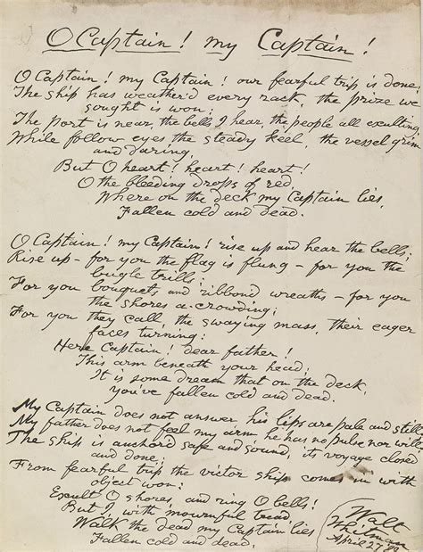 Our fearful trip is done, the ship has weather'd every rack, the prize we sought is won, the port is near, the bells i hear, the people all exulting, while follow eyes the steady keel, the vessel grim and daring; Walt Whitman: Bard of Democracy | The Morgan Library & Museum