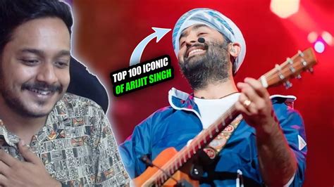 Arijit Singhs Top 100 Iconic Melodies From 2011 23 Arijit Singh Reaction Youtube