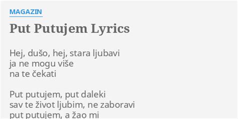 Put Putujem Lyrics By Magazin Hej Dušo Hej Stara