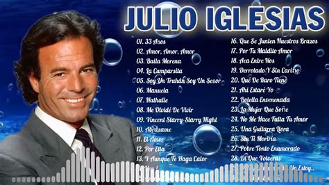 Julio Iglesias Mix Super Xitos Rom Nticos Mejores Canciones De