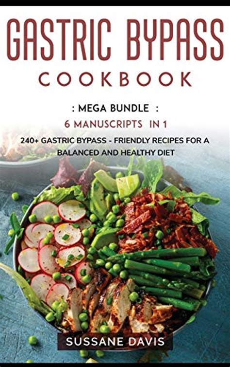 Gastric Bypass Cookbook Mega Bundle 6 Manuscripts In 1 240 Gastric Bypass Friendly