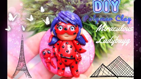 Diy Miraculous Ladybug How To Make Miraculous Ladybug Polymer Clay