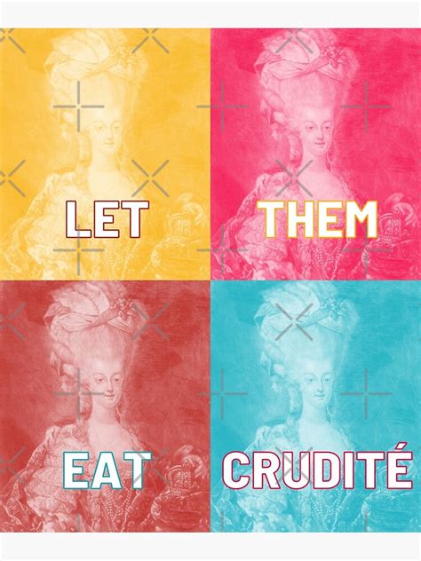 Let Them Eat Crudite Collage Of Marie Antoinette Portraits In Pop