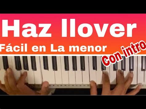Haz Llover Piano F Cil Haz Llover La Menor Youtube