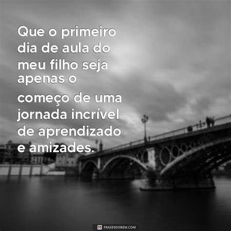 Frase Primeiro Dia De Aula Do Meu Filho