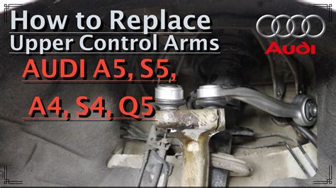 How To Replace Front Upper Control Arms On AUDI A5 G1 A4 B8 And Q5