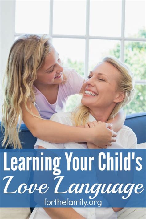 Learning Your Childs Love Language The Unique Way We All Hear And