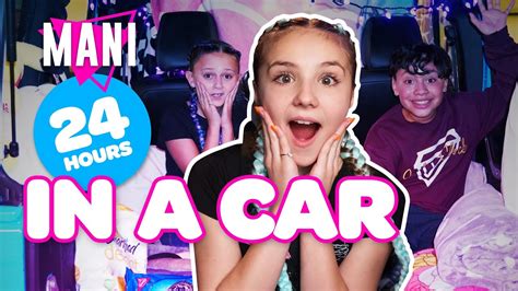 24 Hour Challenge Overnight In A Car Mani Cast🚙🌙 Piper Rockelle