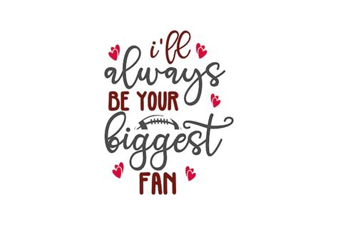 Premium Vector I Ll Always Be Your Biggest Fan Svg