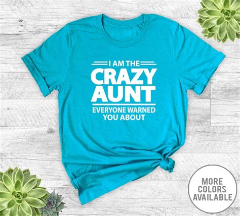 I Am The Crazy Aunt Everyone Warned You About Unisex T Shirt Etsy