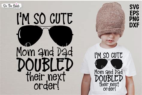 Im So Cute Mom And Dad Doubled Next Order Graphic By On The Beach